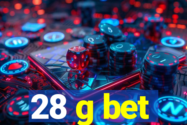 28 g bet